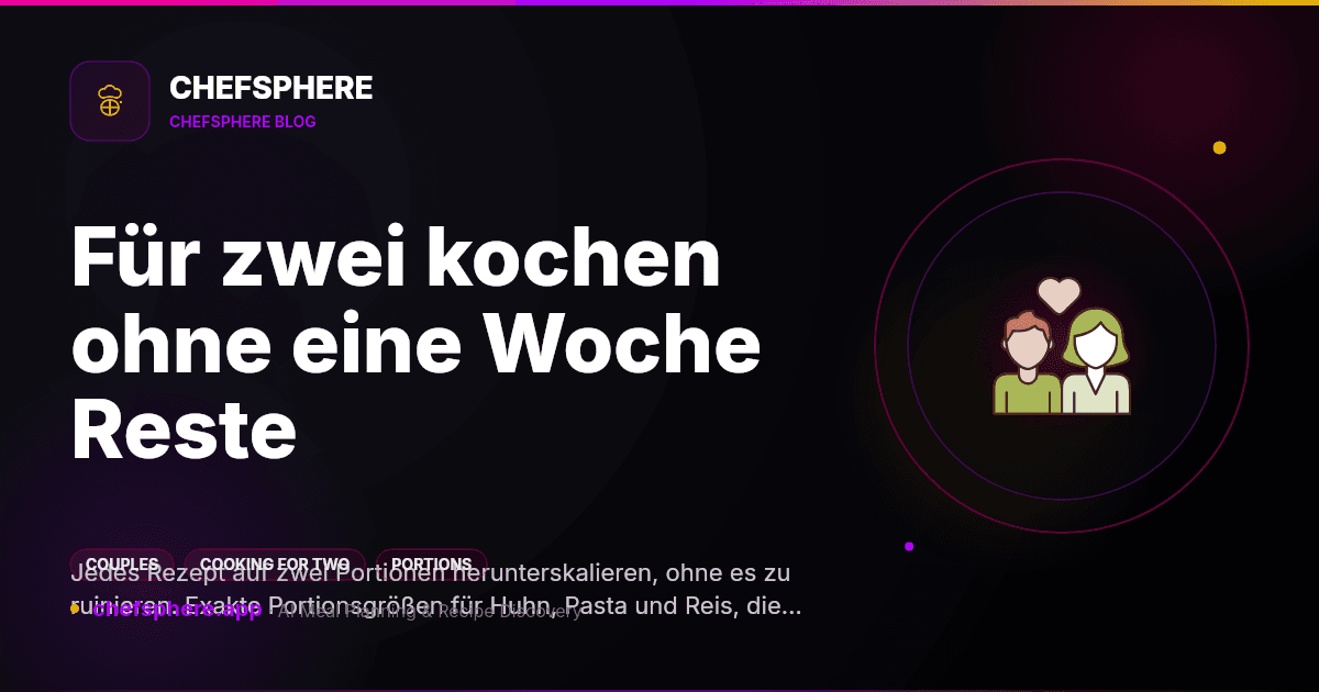 Für zwei kochen ohne eine Woche Reste
