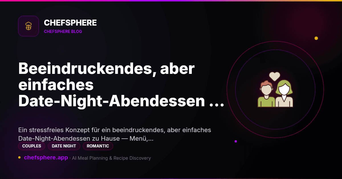 Beeindruckendes, aber einfaches Date-Night-Abendessen zu Hause (2026)