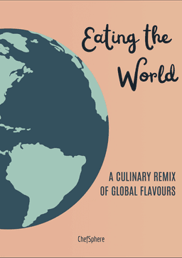 Eating the World: A Culinary Remix of Global Flavours
